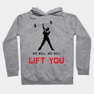 We will lift you Hoodie